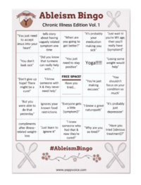 A pale pink Bingo card titled 'Ableism Bingo Chronic Illness Edition Vol 1.' The card includes phrases that folks with chronic illness hear repeatedly like 'you don't look sick.' It's decorated with drawings of spoons and flowers.