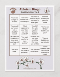 A pale purple Bingo card titled 'Ableism Bingo Disability Edition Vol 2.' The card includes phrases that folks with disability hear repeatedly like 'you're so brave.' It's decorated with drawings of orchids.