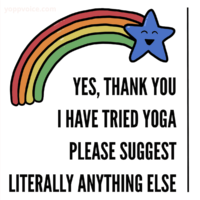 A cartoon of a smiling blue star at the end of a rainbow. Below in blocky white letters it says Yes Thank you I have tried yoga please suggest literally anything else in all caps. To the right is a black line framing the design. There is a pale watermark in the upper left corner that says yoppvoice.com